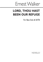 ERNEST WALKER: LORD, THOU HAST BEEN OUR REFUGE (SATB) CHANT