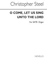 STEEL: O COME, LET US SING UNTO THE LORD FOR SATB CHORUS WITH ORGAN ACC. CHANT