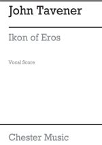 JOHN TAVENER: IKON OF EROS (VOCAL SCORE) CHANT