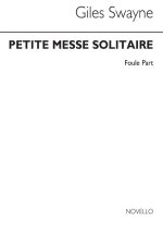 SWAYNE: PETITE MESSE SOLITAIRE FOULE FOR UNISON VOICES