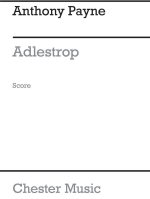 ANTHONY PAYNE: ADLESTROP (A3 SCORE)