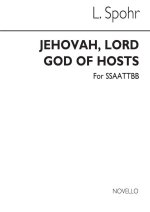 SPOHR JEHOVAH, LORD GOD OF HOSTS SSAATTBB CHANT