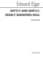 ELGAR: SOFTLY AND GENTLY, DEARLY RANSOMED SOUL FOR DOUBLE CHOIR CHANT