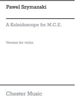 PAWEL SZYMANSKI: A KALEIDOSCOPE FOR MCE (VIOLIN)