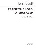 JOHN SCOTT: PRAISE THE LORD, O JERUSALEM SSATB/PIANO CHANT
