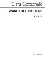 CLARA GOTTSCHALK: WAKE THEE, MY DEAR SATB/PIANO CHANT
