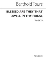 BERTHOLD TOURS: BLESSED ARE THEY THAT DWELL IN THY HOUSE - SATB/ORGAN CHANT