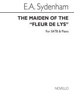 E.A. SYDENHAM: THE MAIDEN OF THE 'FLEUR DE LYS' SATB/PIANO CHANT