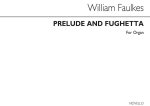 WILLIAM FAULKES: PRELUDE AND FUGHETTA ORGAN