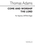 THOMAS ADAMS: COME AND WORSHIP THE LORD S/SATB/ORGAN CHANT