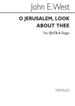 JOHN E. WEST: O JERUSALEM, LOOK ABOUT THEE SSATB/ORGAN CHANT