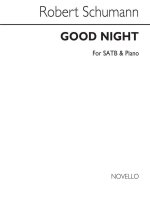 ROBERT SCHUMANN: GOOD NIGHT SATB/PIANO CHANT