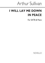 ARTHUR SULLIVAN: I WILL LAY ME DOWN IN PEACE SATB/PIANO CHANT