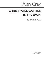 ALAN GRAY: CHRIST WILL GATHER IN HIS OWN SATB/PIANO CHANT