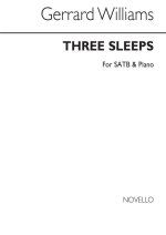 GERRARD WILLIAMS: THREE SLEEPS SATB/PIANO CHANT