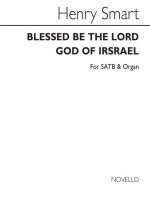 HENRY SMART: BLESSED BE THE LORD GOD OF ISRAEL SATB/ORGAN CHANT