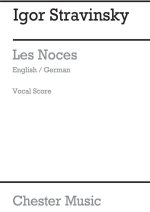 IGOR STRAVINSKY: LES NOCES (ENGLISH/GERMAN VOCAL SCORE) CHANT