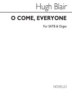 HUGH BLAIR: O COME, EVERYONE SATB/ORGAN CHANT