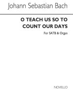 JOHANN SEBASTIAN BACH: O TEACH US SO TO COUNT OUR DAYS CHANT
