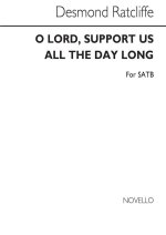 RATCLIFFE: O LORD, SUPPORT US ALL THE DAY LONG FOR SATB CHORUS CHANT