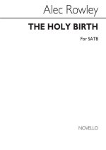 ROWLEY: THE HOLY BIRTH FOR SATB CHORUS CHANT