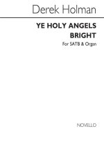 HOLMAN: YE HOLY ANGELS BRIGHT FOR SATB CHORUS CHANT
