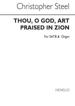 STEEL: THOU, O GOD, ART PRAISED IN ZION FOR SATB CHORUS WITH ORGAN ACC. CHANT