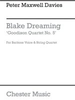 PETER MAXWELL DAVIES: BLAKE DREAMING 'GOODISON QUARTET NO.5'