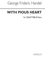 HANDEL, G.F. WITH PIOUS HEART SSAATTBB/PF CHANT