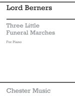LORD BERNERS: THREE SMALL FUNERAL MARCHES PIANO