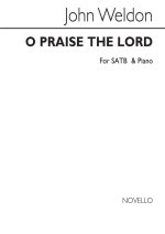 JOHN WELDON: O PRAISE THE LORD SATB/PIANO CHANT