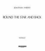 JONATHAN HARVEY: ROUND THE STAR AND BACK (FULL SCORE) PIANO