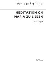GRIFFITHS: MEDITATION ON MARIA ZU LIEBEN FOR ORGAN