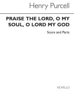 HENRY PURCELL: PRAISE THE LORD, O MY SOUL; O LORD MY GOD (SCORE/PARTS)