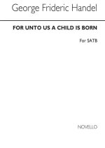 G.F. HANDEL: FOR UNTO US A CHILD IS BORN CHANT