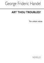 HANDEL: ART THOU TROUBLED (UNISON VOICE)