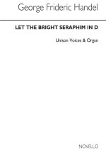 HANDEL: LET THE BRIGHT SERAPHIM