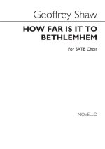 GEOFFREY SHAW: HOW FAR IS IT TO BETHLEHEM (SATB) CHANT