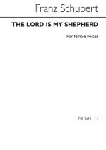 FRANZ SCHUBERT: THE LORD IS MY SHEPHERD (SSAA)