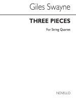 GILES SWAYNE: THREE PIECES FOR STRING QUARTET (SCORE)