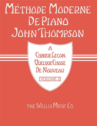 METHODE MODERNE DE PIANO JOHN THOMPSON: VOLUME 2 PIANO