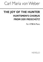 CARL MARIA VON WEBER: THE JOY OF THE HUNTER FOR (ATBB)