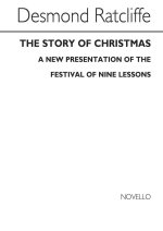 RATCLIFFE: THE STORY OF CHRISTMAS FOR SATB CHORUS WITH ORGAN ACC. CHANT