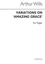 WILLS: VARIATIONS ON AMAZING GRACE & TOCCATA FOR ORGAN