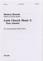 HERBERT HOWELLS: NUNC DIMITTIS (LATIN CHURCH MUSIC 3) CHANT