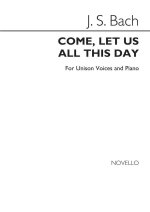 J.S.BACH: COME, LET US ALL THIS DAY