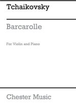 PYOTR ILYICH TCHAIKOVSKY: BARCAROLLE FOR VIOLIN AND PIANO OP.37 NO.6