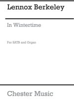 LENNOX BERKELEY: IN WINTERTIME OP.103 CHANT