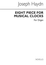 JOSEPH HAYDN: EIGHT PIECES FOR MUSICAL CLOCKS (ORGAN)
