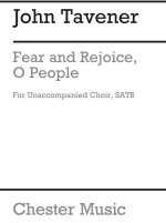 JOHN TAVENER: FEAR AND REJOICE, O PEOPLE CHANT